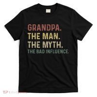 Grandpa Birthday The Man The Myth The Bad Influence T-Shirt thumb 0