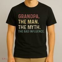 Grandpa Birthday The Man The Myth The Bad Influence T-Shirt thumb 3