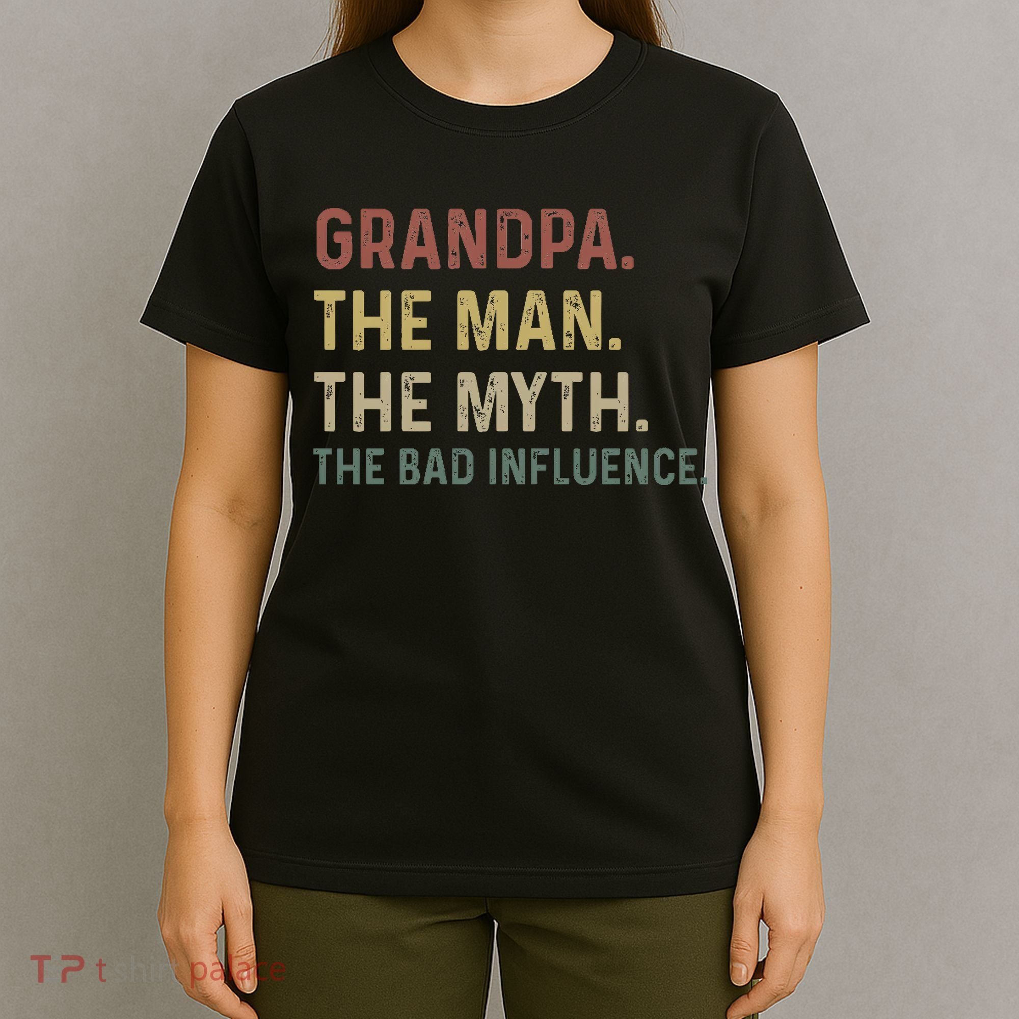 Grandpa Birthday The Man The Myth The Bad Influence T-Shirt