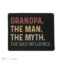 Grandpa Birthday The Man The Myth The Bad Influence Mousepad thumb 0
