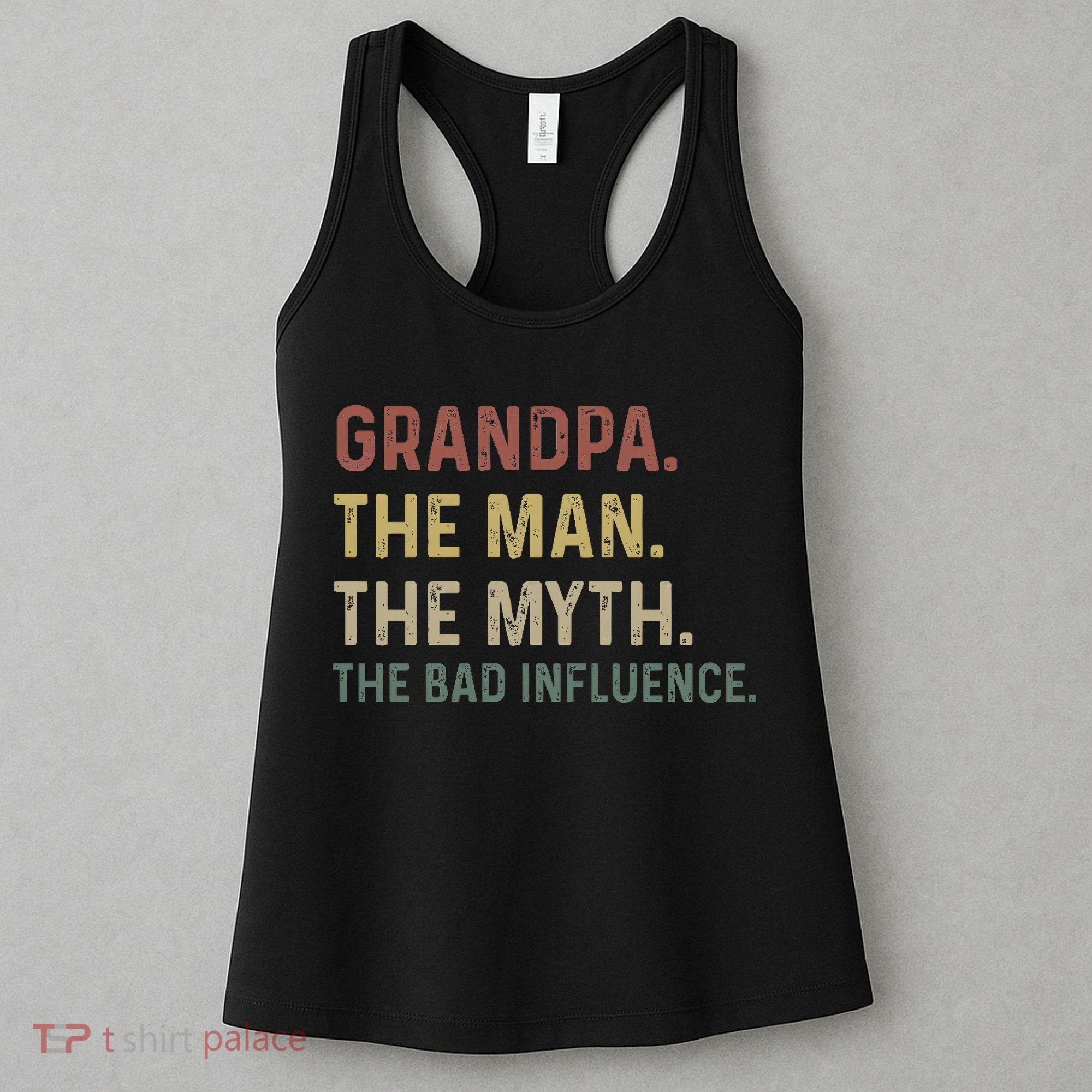 Grandpa Birthday The Man The Myth The Bad Influence Women's Tank Top