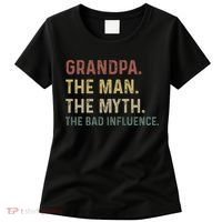Grandpa Birthday The Man The Myth The Bad Influence Women's T-Shirt thumb 0