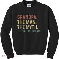 Grandpa Birthday The Man The Myth The Bad Influence Kids Sweatshirt thumb 0