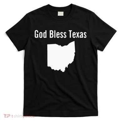 God Bless Texas Ohio T-Shirt