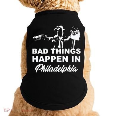 Gritty Bad Things Happen In Philadelphia Doggie Tank
