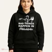 Gritty Bad Things Happen In Philadelphia Hoodie thumb 5