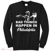 Gritty Bad Things Happen In Philadelphia Sweatshirt thumb 0