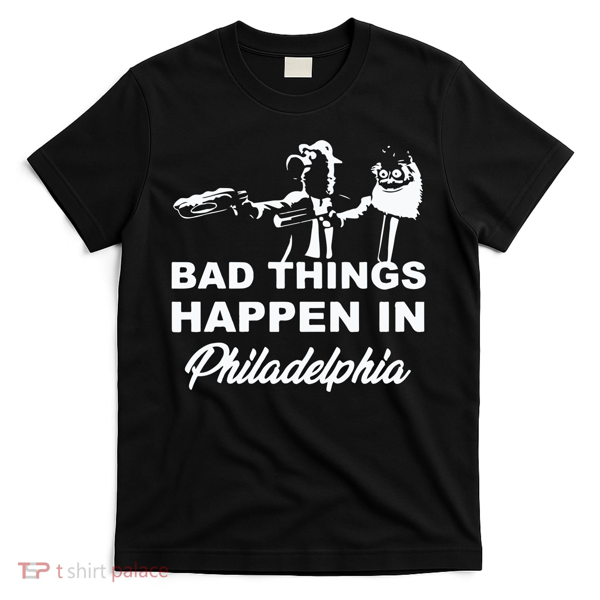Gritty Bad Things Happen In Philadelphia T-Shirt