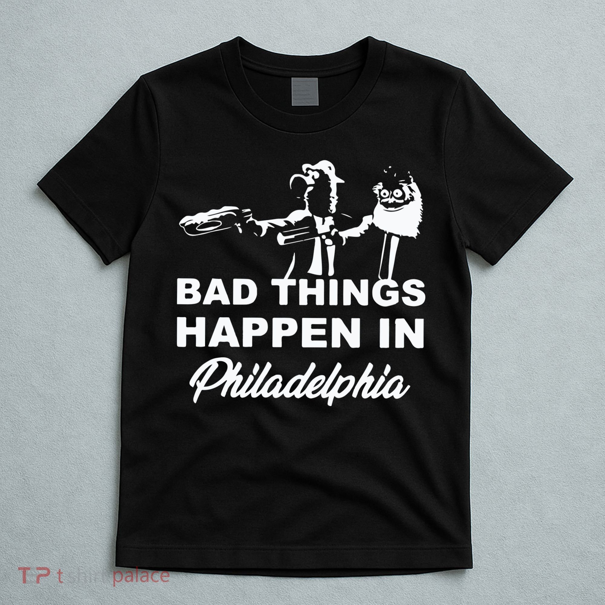Gritty Bad Things Happen In Philadelphia T-Shirt