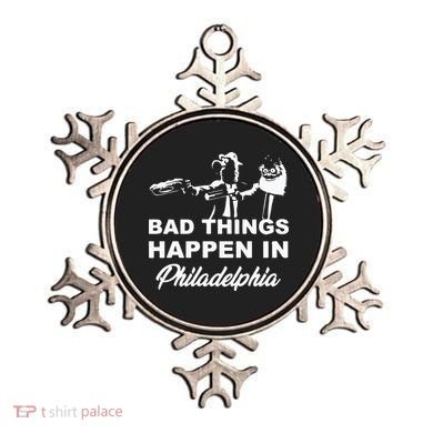 Gritty Bad Things Happen In Philadelphia Ornament
