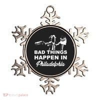 Gritty Bad Things Happen In Philadelphia Ornament thumb 0