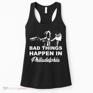 Gritty Bad Things Happen In Philadelphia Women's Tank Top