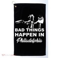 Gritty Bad Things Happen In Philadelphia Golf Towel thumb 0