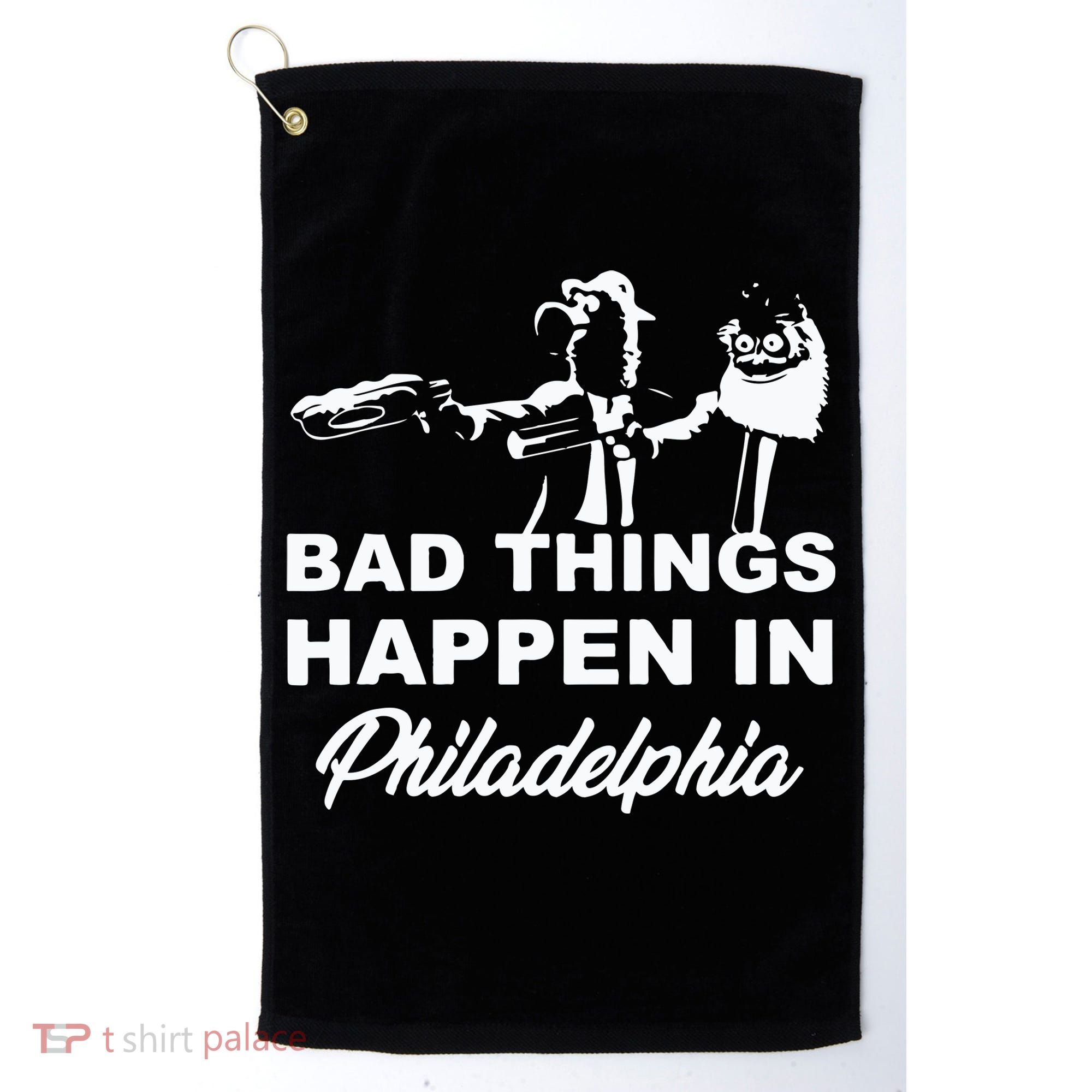 Gritty Bad Things Happen In Philadelphia Golf Towel
