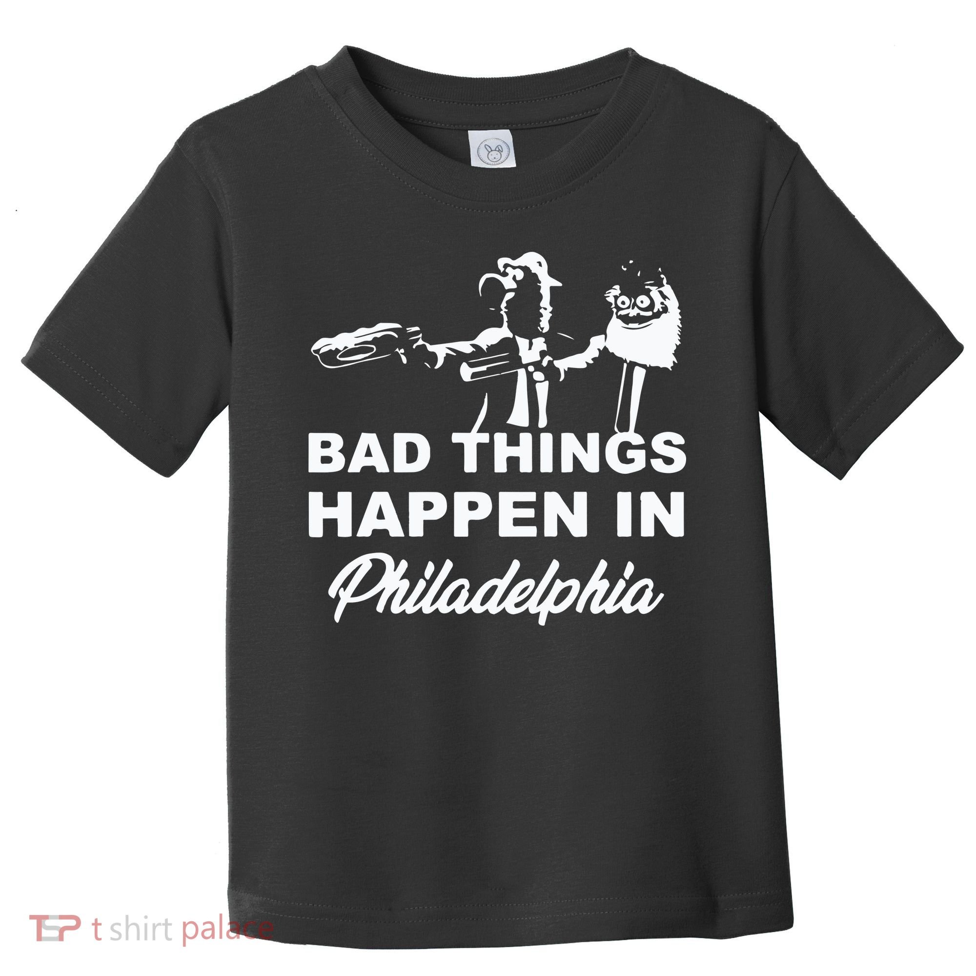 Gritty Bad Things Happen In Philadelphia Toddler T-Shirt