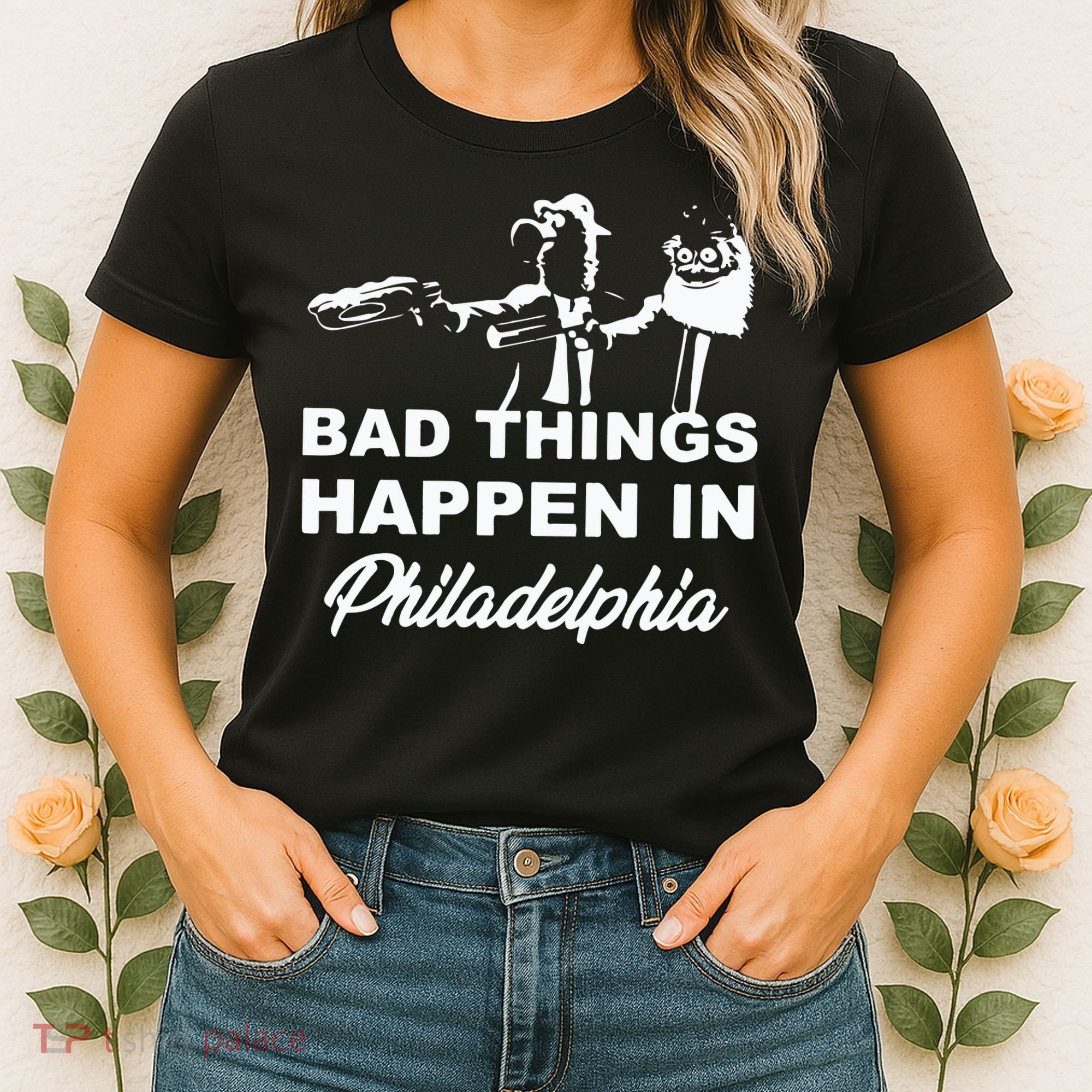 Gritty Bad Things Happen In Philadelphia Women's T-Shirt