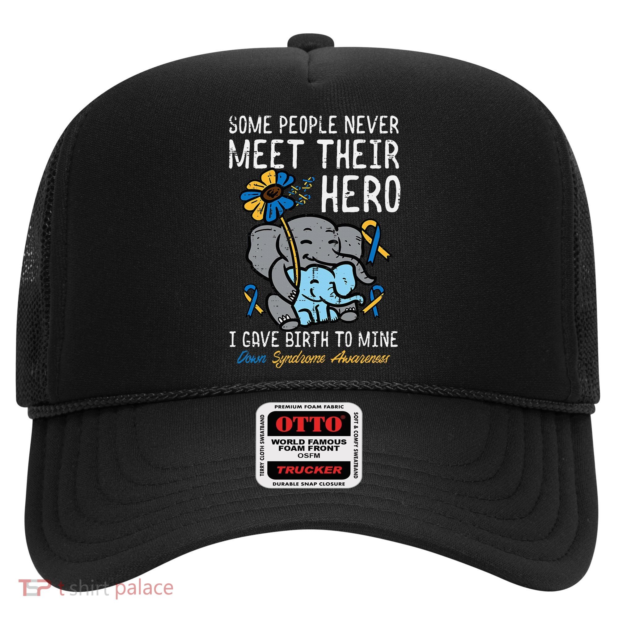 Gave Birth To My Hero Down Syndrome Awareness Mom Mama Hat