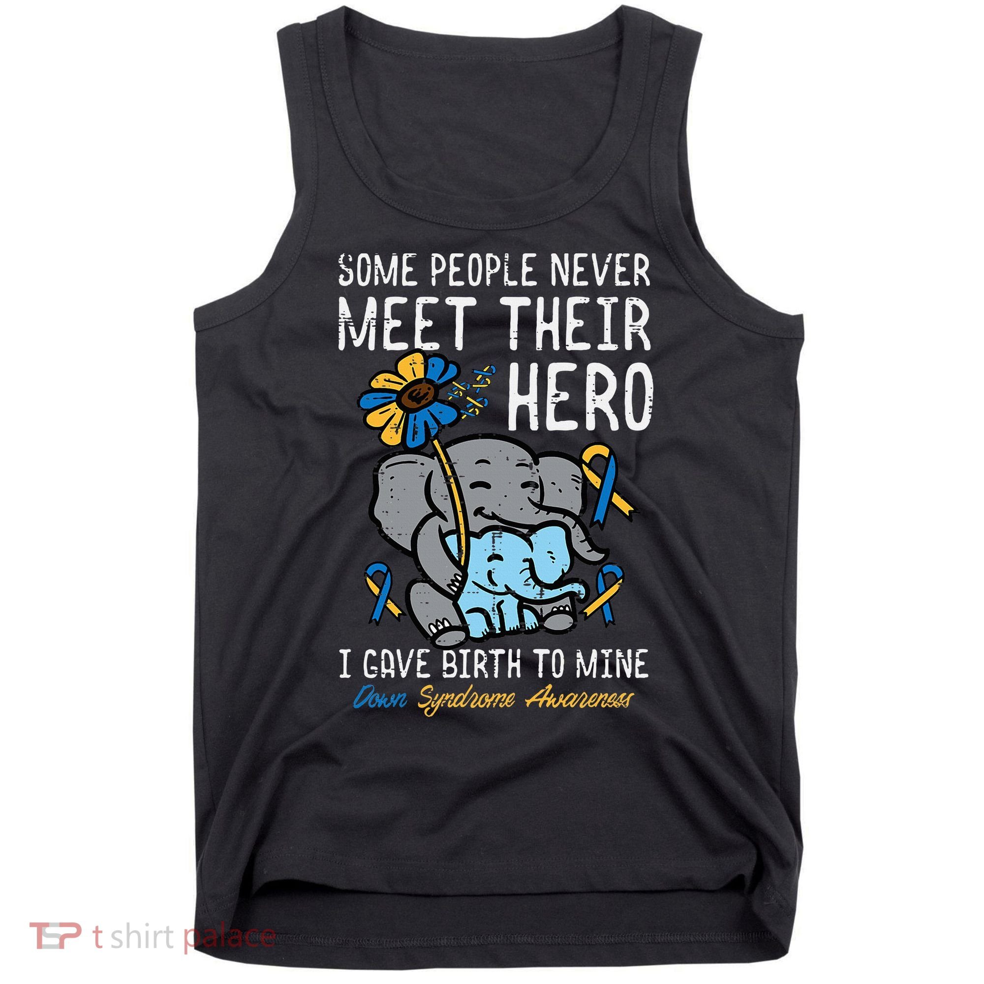Gave Birth To My Hero Down Syndrome Awareness Mom Mama Tank Top
