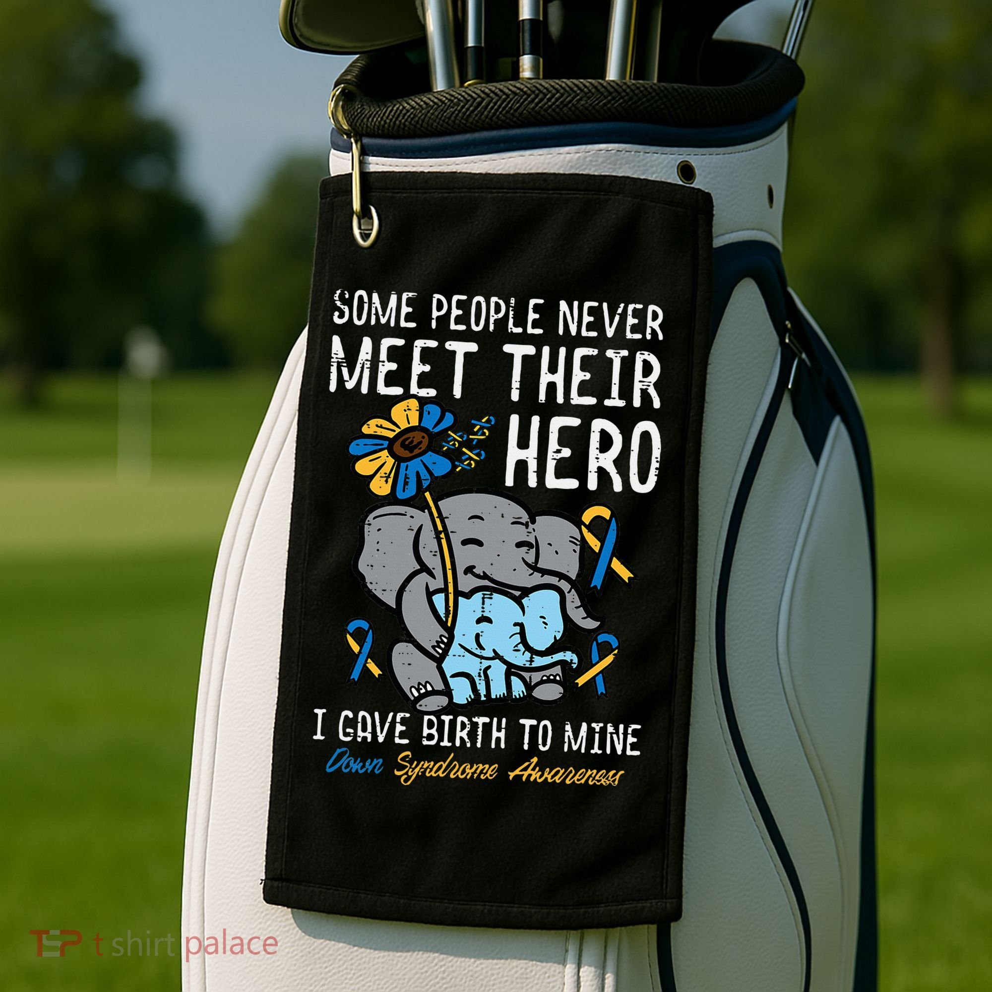 Gave Birth To My Hero Down Syndrome Awareness Mom Mama Golf Towel