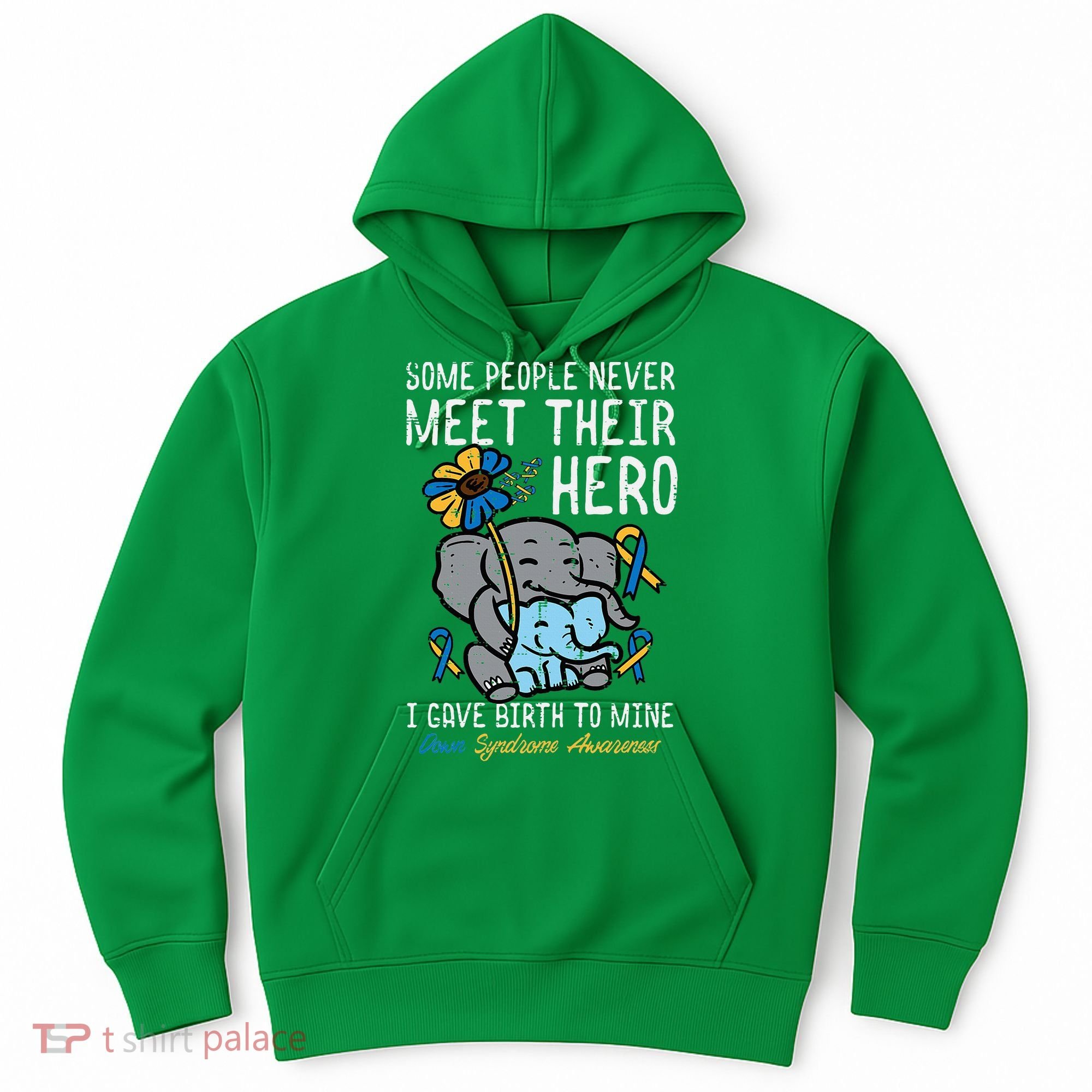 Gave Birth To My Hero Down Syndrome Awareness Mom Mama Hoodie