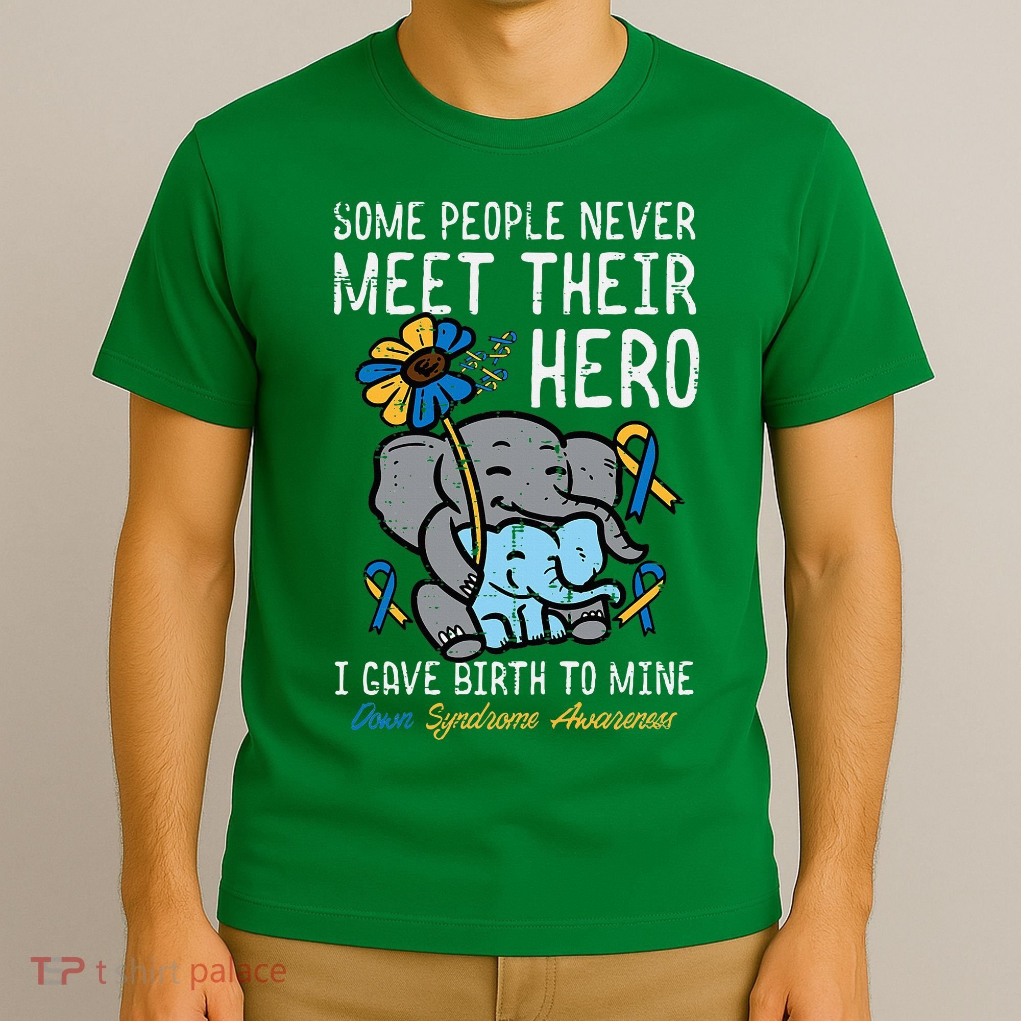 Gave Birth To My Hero Down Syndrome Awareness Mom Mama T-Shirt