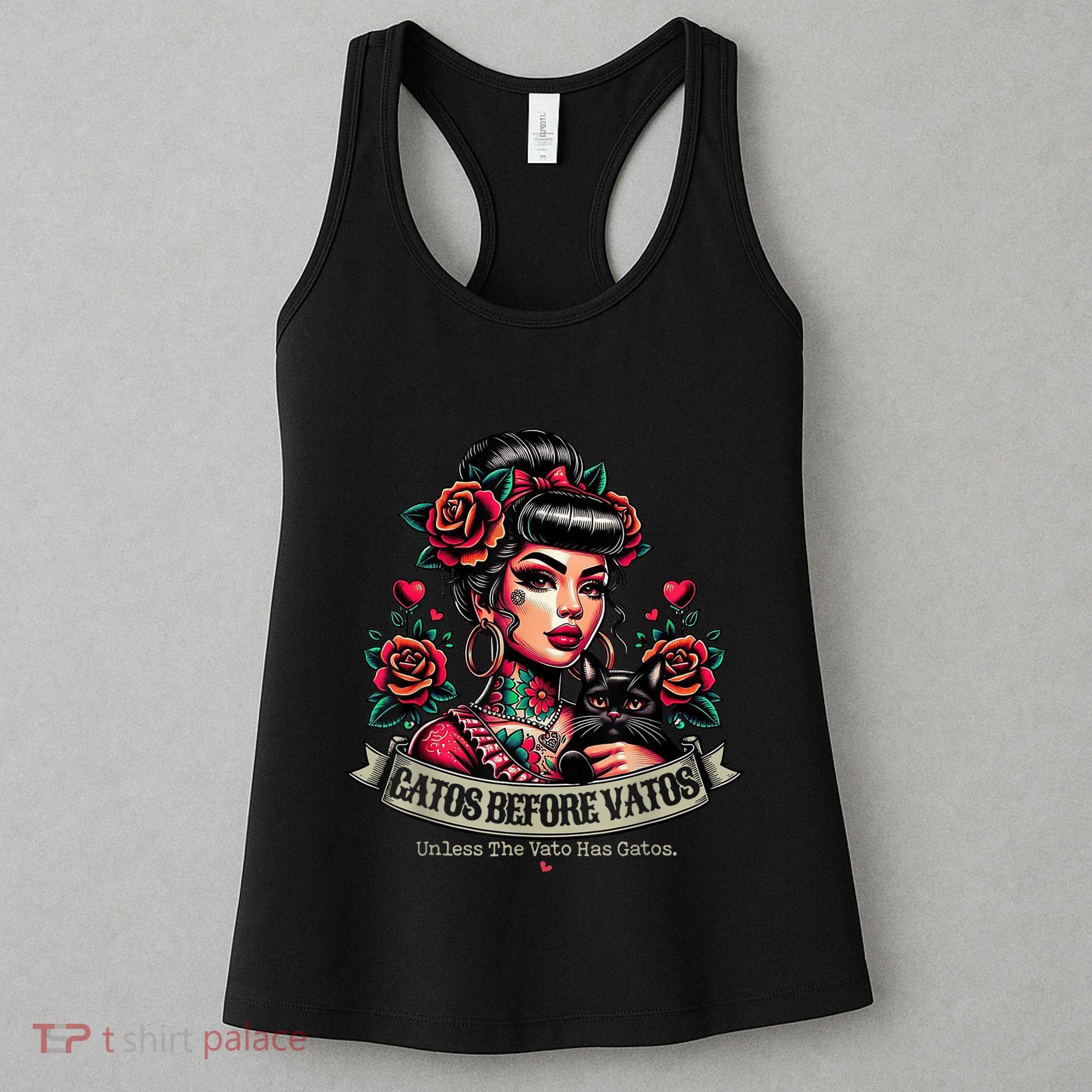 Gatos Before Vatos Unless The Vato Has Gatos Chingona Tattoo Women's Tank Top