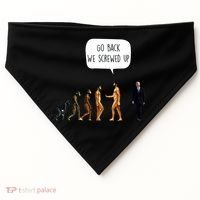 Go Back We Screwed Up Funny Anti Biden Human Evolution USA-Made Doggie Bandana thumb 0