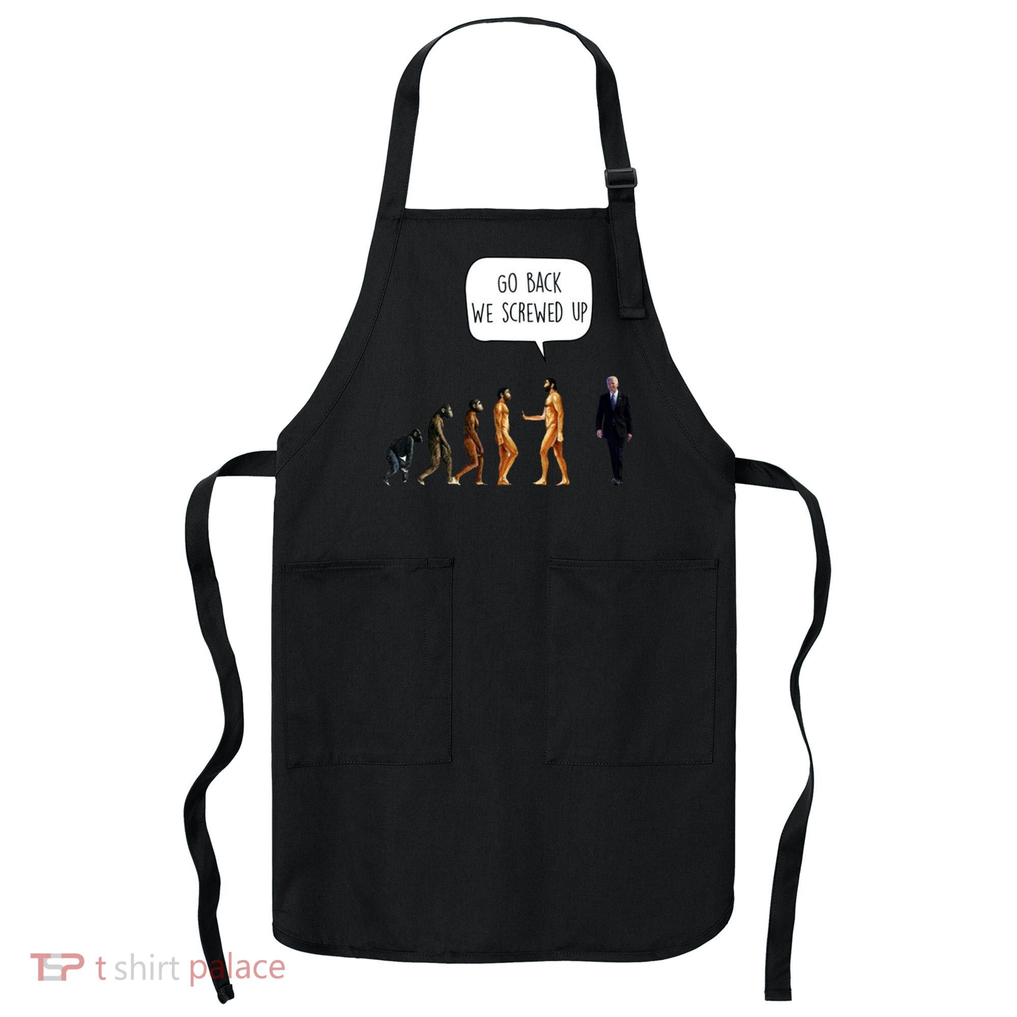 Go Back We Screwed Up Funny Anti Biden Human Evolution Apron