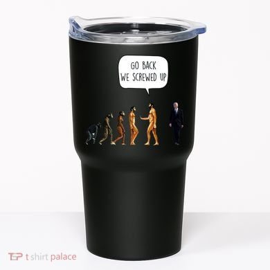 Go Back We Screwed Up Funny Anti Biden Human Evolution Tumbler