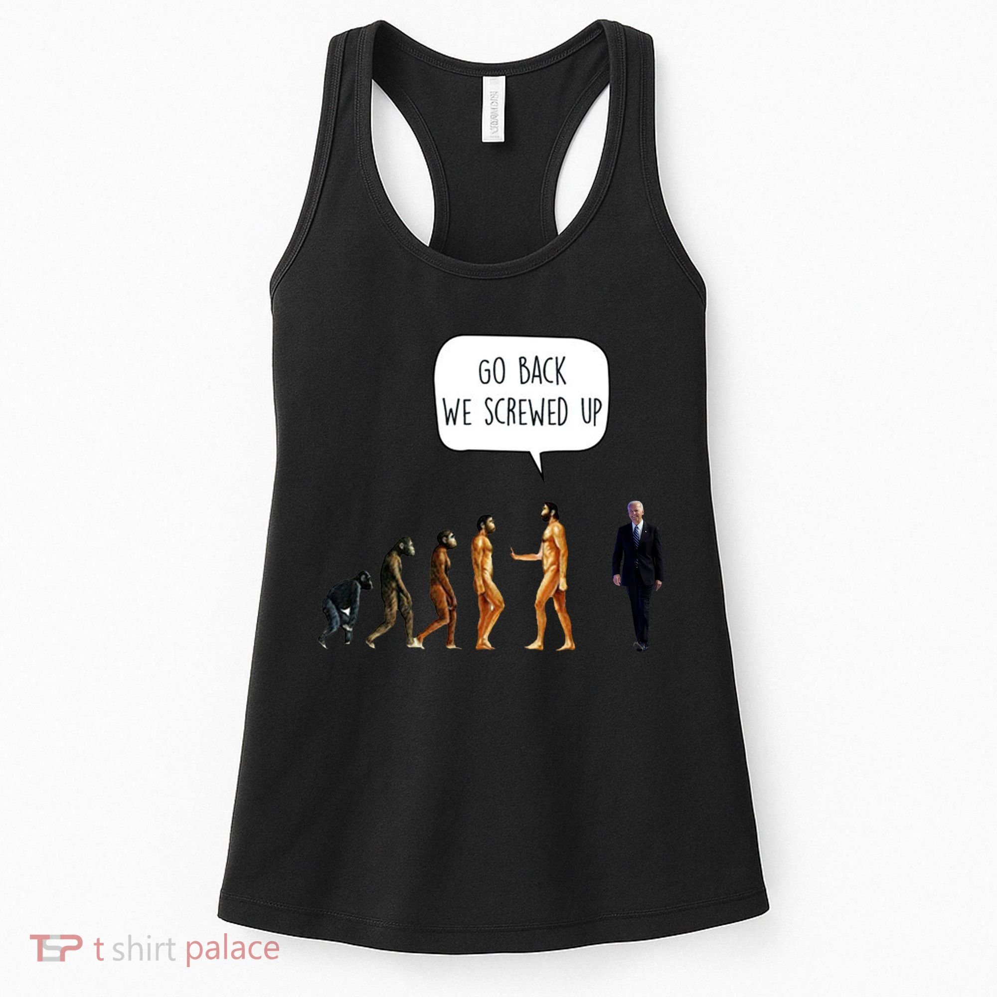 Go Back We Screwed Up Funny Anti Biden Human Evolution Women's Tank Top