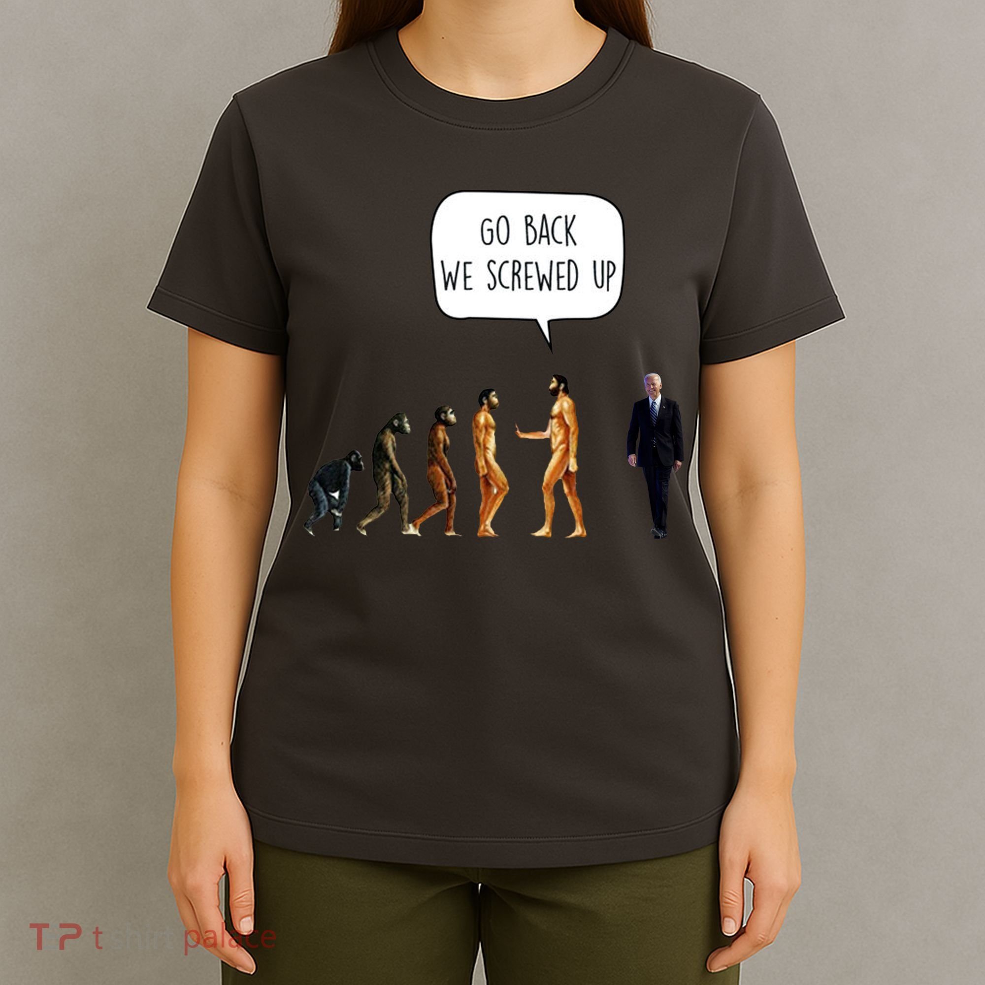 Go Back We Screwed Up Funny Anti Biden Human Evolution T-Shirt