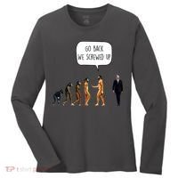 Go Back We Screwed Up Funny Anti Biden Human Evolution Women's Long Sleeve Shirt thumb 0