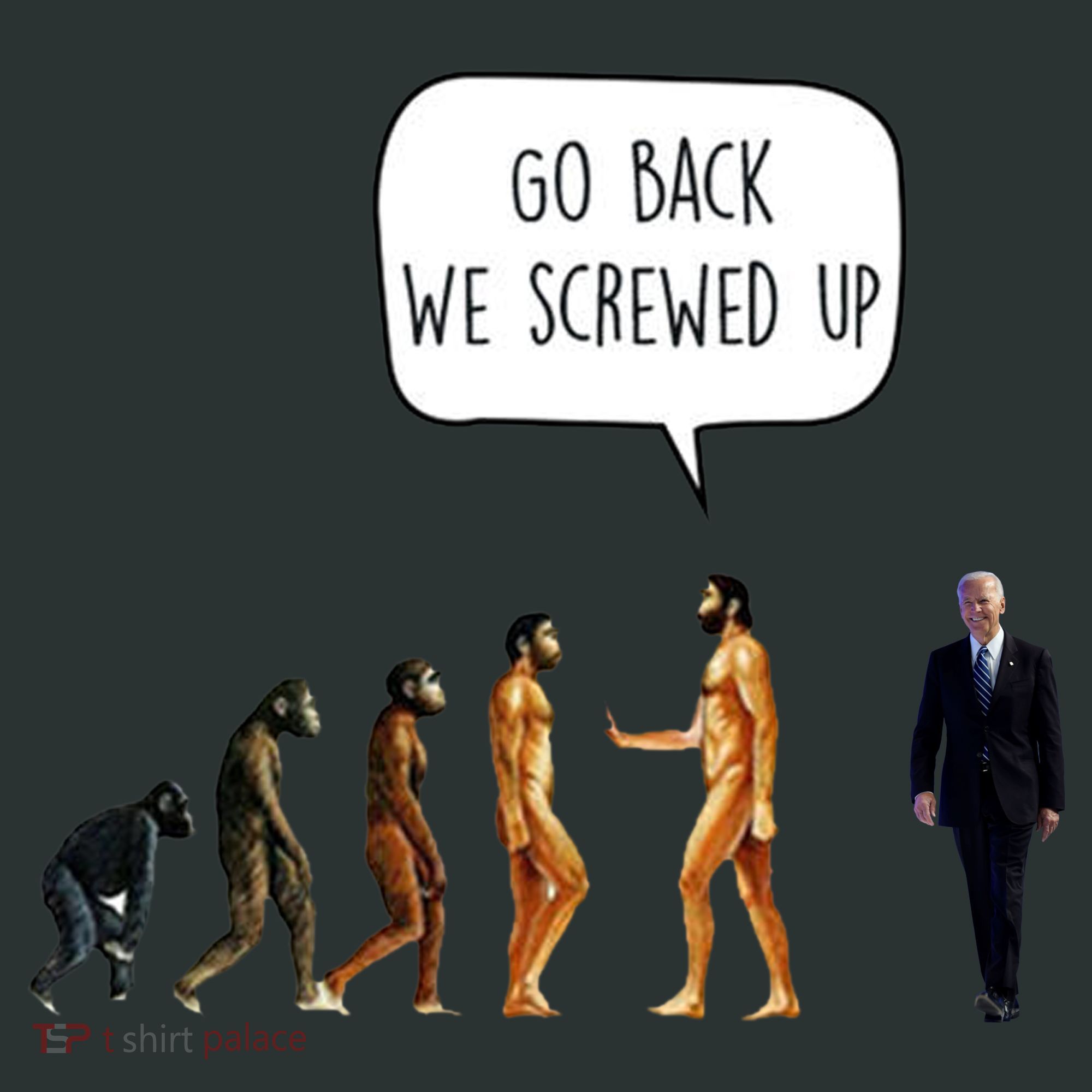 Go Back We Screwed Up Funny Anti Biden Human Evolution Women's T-Shirt
