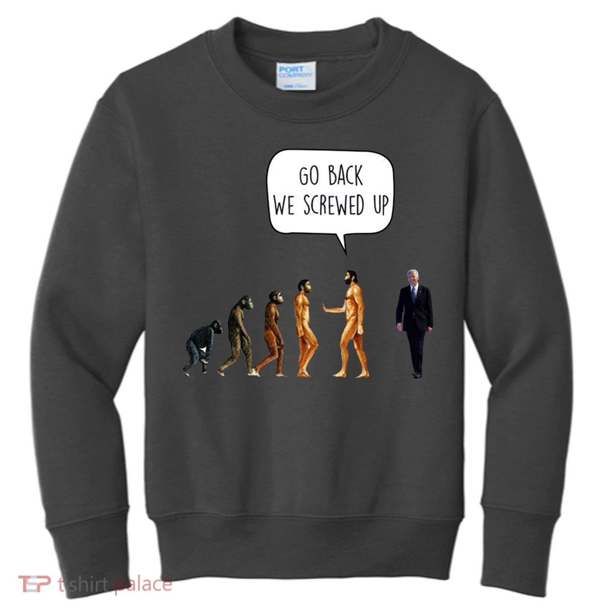 Go Back We Screwed Up Funny Anti Biden Human Evolution Kids Sweatshirt