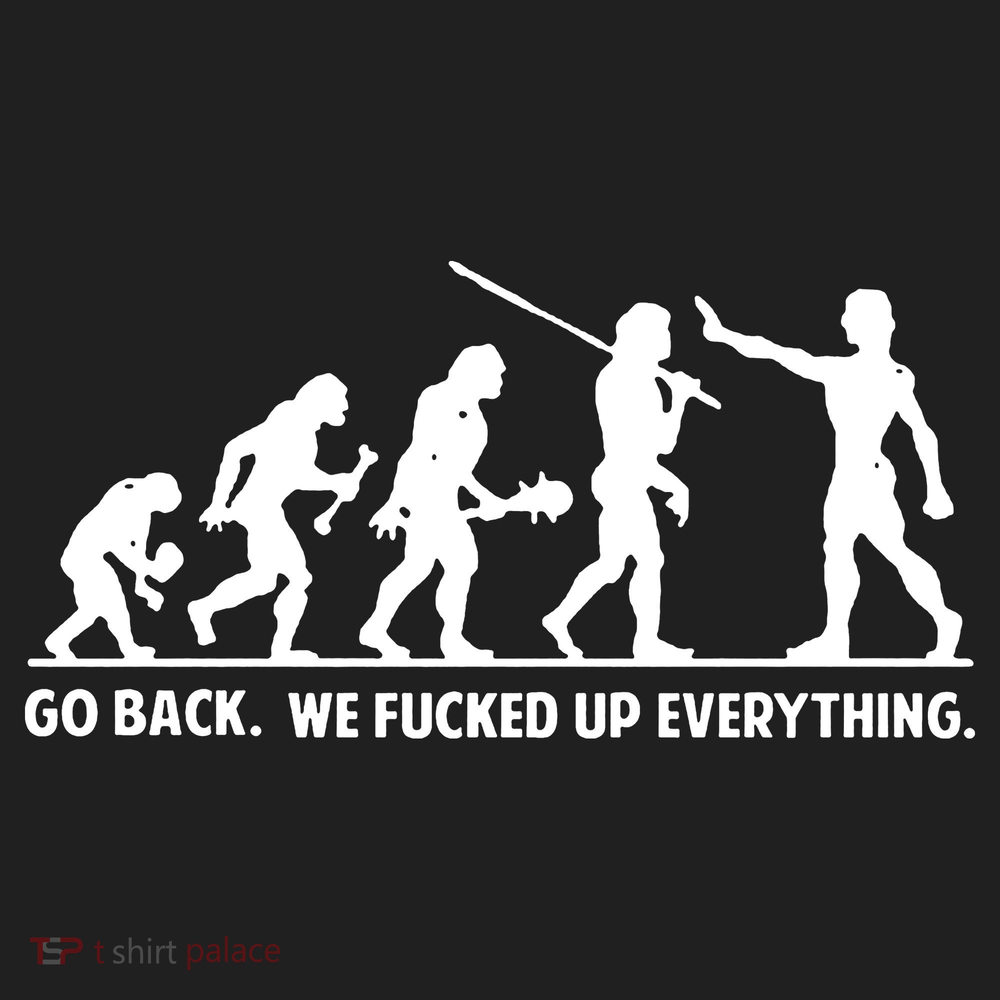 Go Back We Fucked Up Evolution Women's Sweatshirt