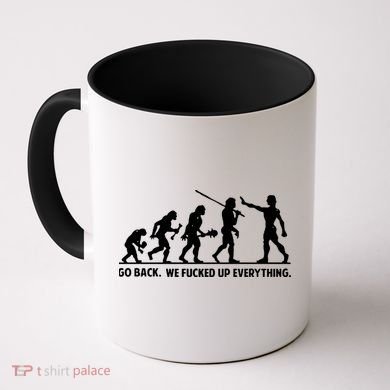 Go Back We Fucked Up Evolution Coffee Mug