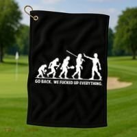 Go Back We Fucked Up Evolution Golf Towel thumb 1