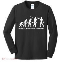 Go Back We Fucked Up Evolution Kids Long Sleeve Shirt thumb 0