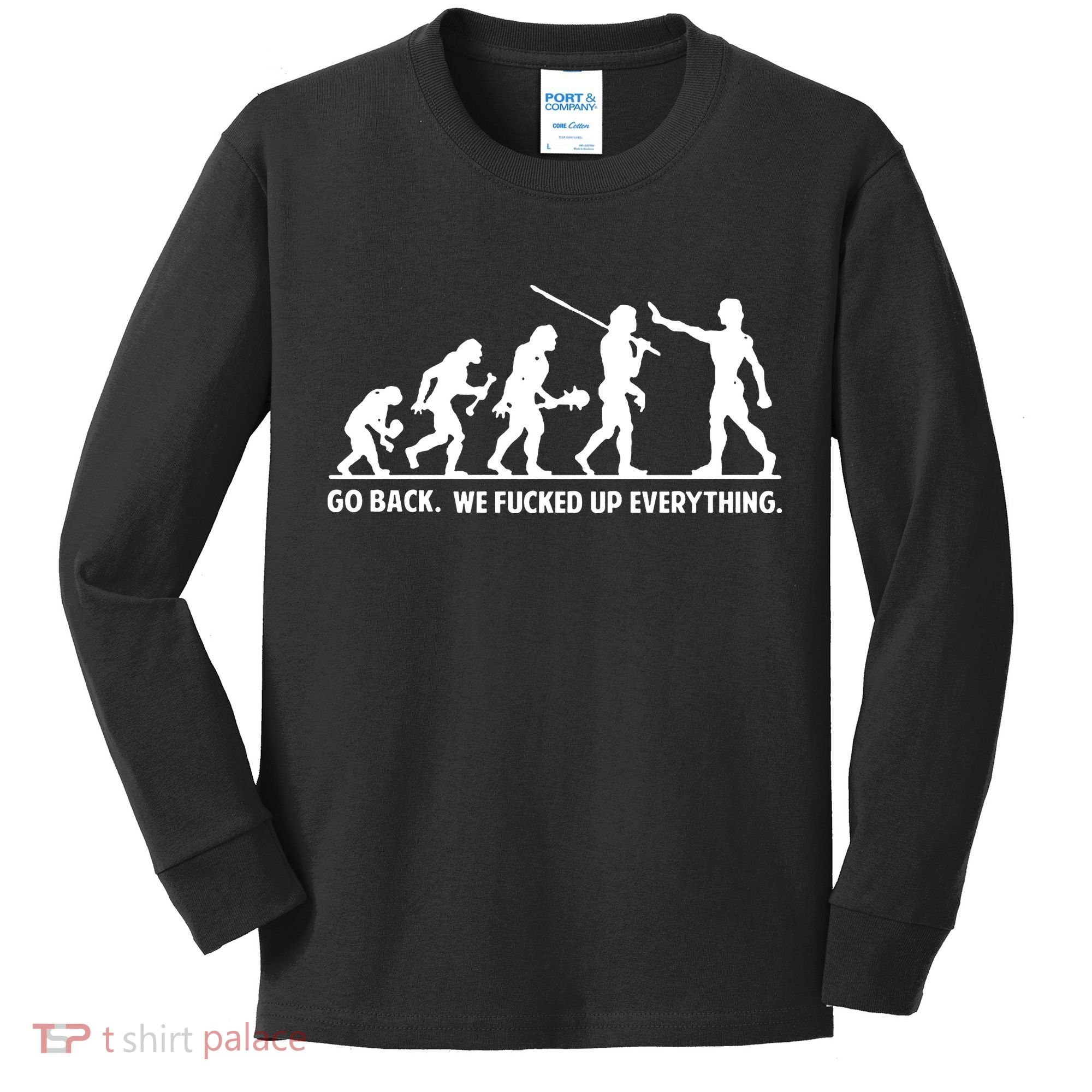 Go Back We Fucked Up Evolution Kids Long Sleeve Shirt