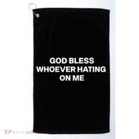 God Bless Whoever Hating On Me Funny Golf Towel thumb 0