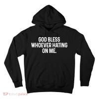 God Bless Whoever Hating On Me Tall Hoodie thumb 0