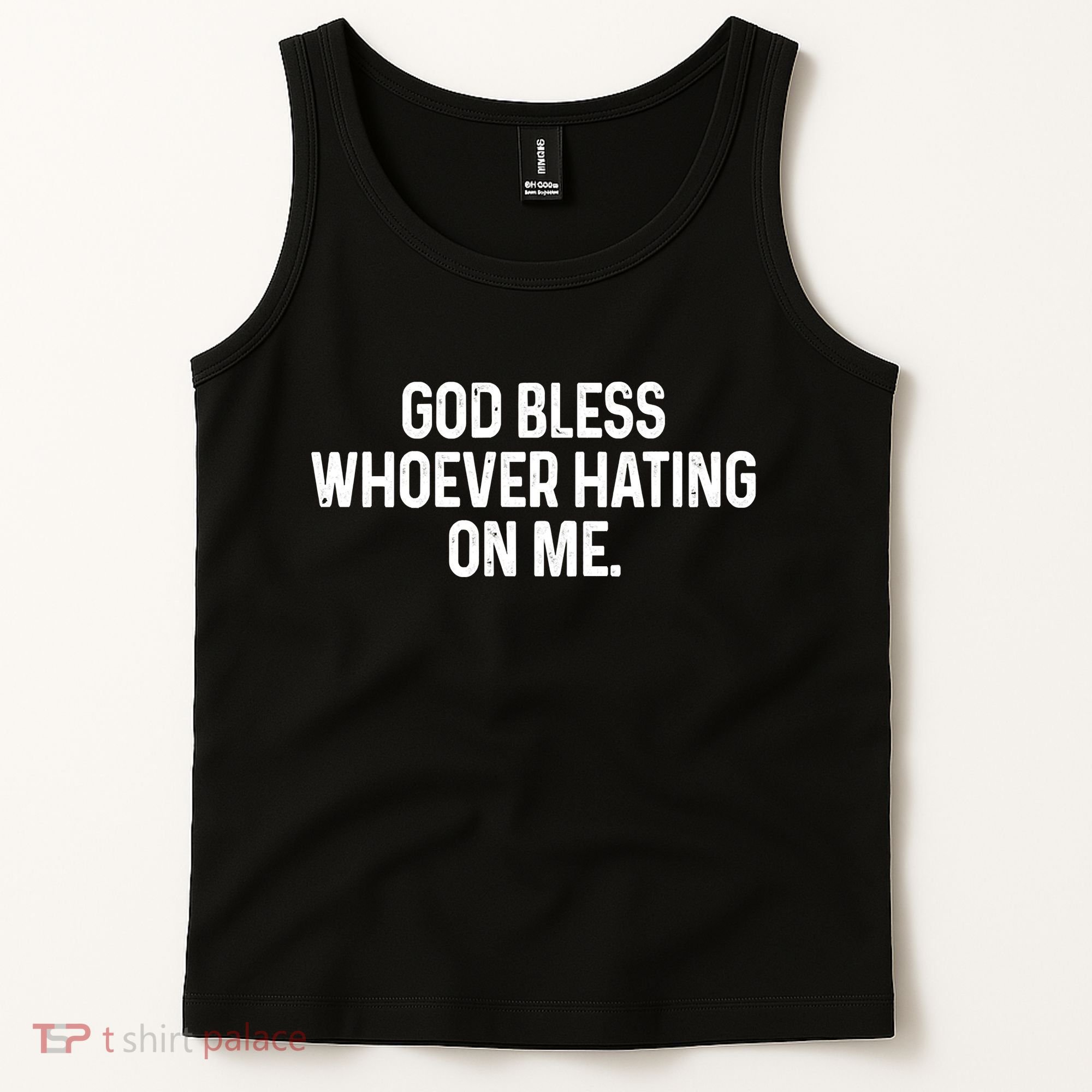 God Bless Whoever Hating On Me Tank Top