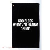 God Bless Whoever Hating On Me Golf Towel thumb 0