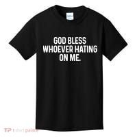 God Bless Whoever Hating On Me Kids T-Shirt thumb 0