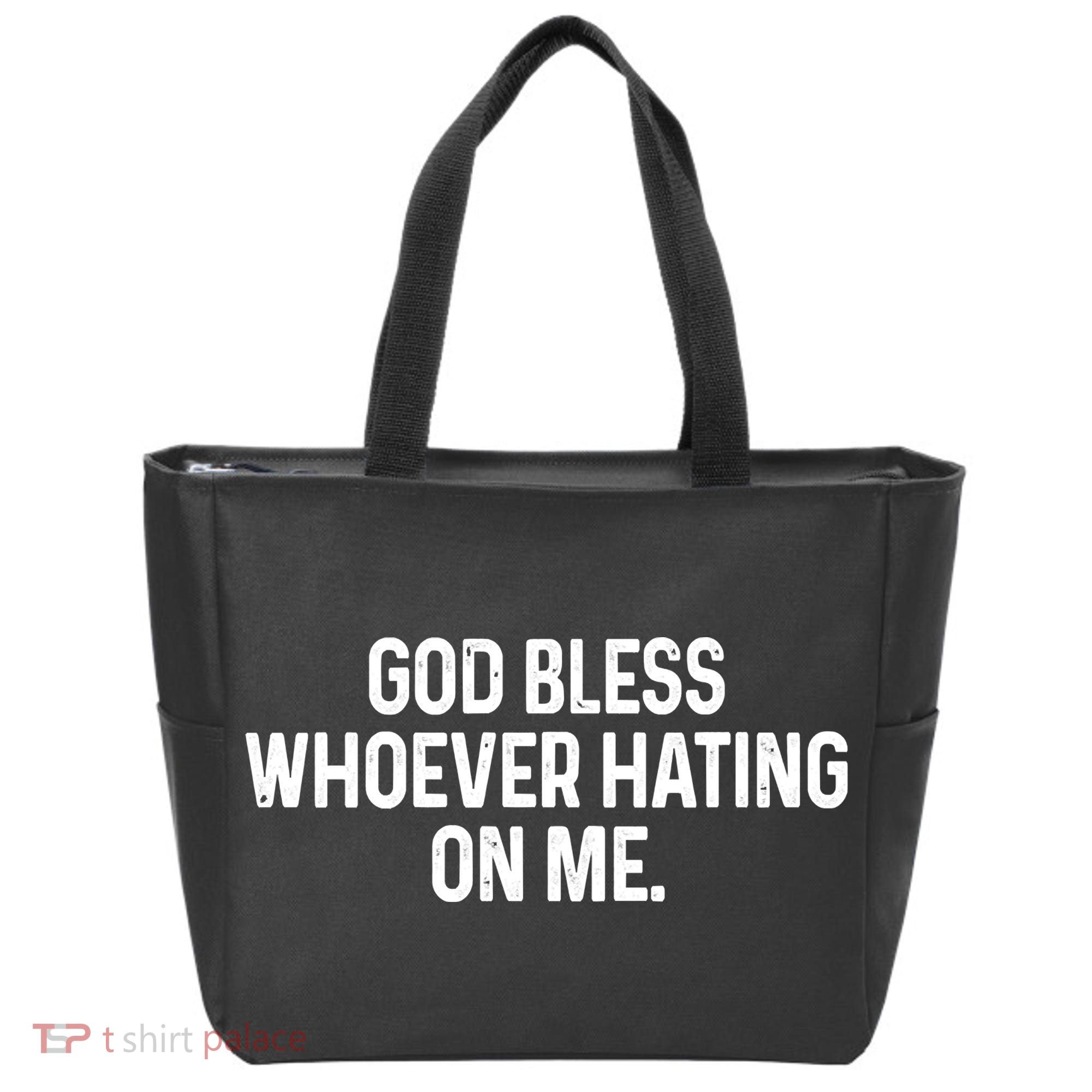 God Bless Whoever Hating On Me Tote Bag