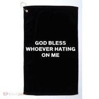 God Bless Whoever Hating On Me Golf Towel thumb 0