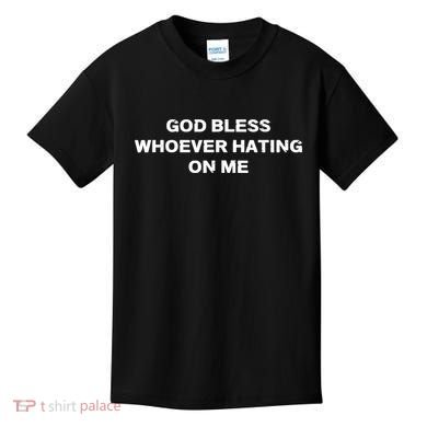 God Bless Whoever Hating On Me Kids T-Shirt