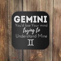Gemini Birthday Youd Lose Trying To Understand Mine Coaster thumb 0