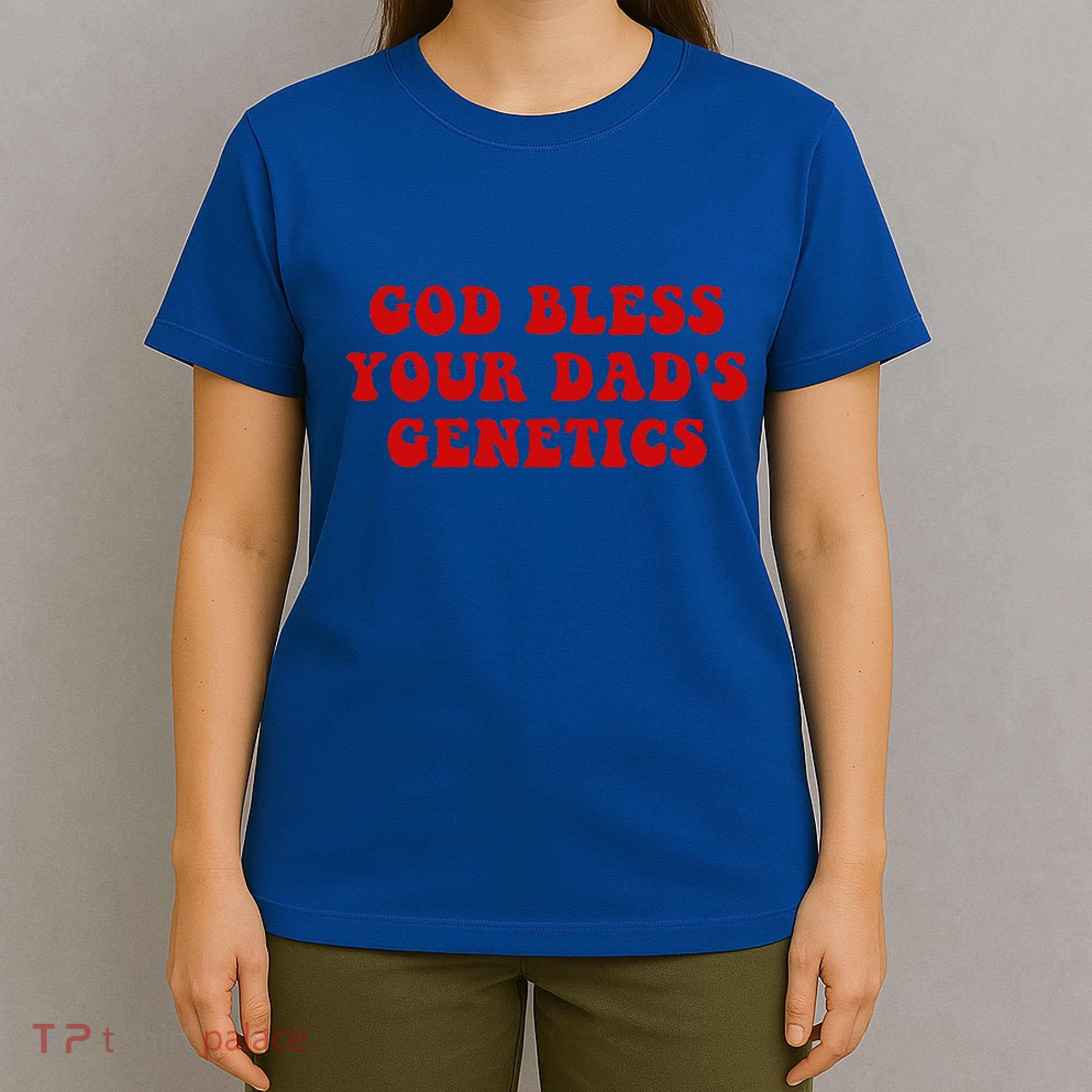 God Bless Your DadS Genetics T-Shirt