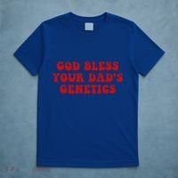 God Bless Your DadS Genetics T-Shirt thumb 5